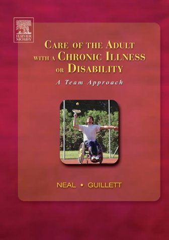 Care of the Adult with a Chronic Illness or Disability A Team Approach  2004 9780323023306 Front Cover