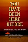 You Have Been Here Before : A Psychologist Looks at Past Lives N/A 9780345324306 Front Cover