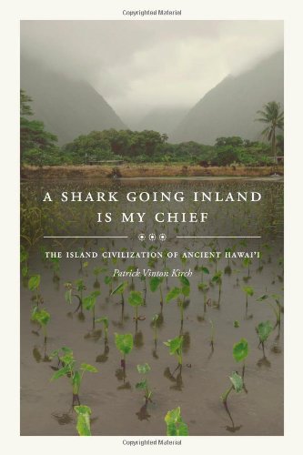 Shark Going Inland Is My Chief The Island Civilization of Ancient Hawai'i  2012 9780520273306 Front Cover