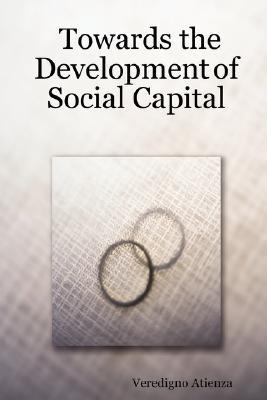 Towards the Development of Social Capital  N/A 9780615160306 Front Cover