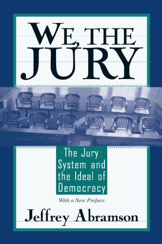We, the Jury The Jury System and the Ideal of Democracy, with a New Preface  1994 9780674004306 Front Cover