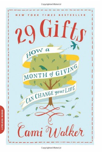 29 Gifts How a Month of Giving Can Change Your Life  2010 9780738214306 Front Cover