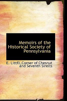 Memoirs of the Historical Society of Pennsylvani  N/A 9781110693306 Front Cover