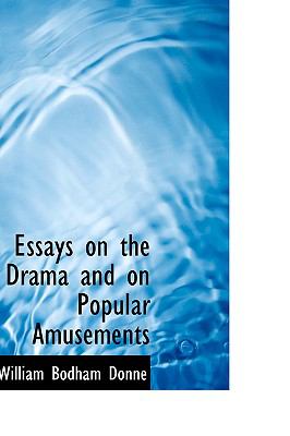 Essays on the Drama and on Popular Amusements N/A 9781110846306 Front Cover