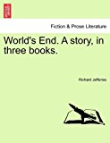 World's End a Story, in Three Books N/A 9781241216306 Front Cover