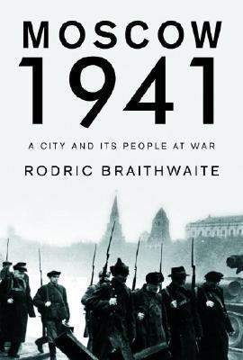 Moscow 1941 A City and Its People at War  2006 9781400044306 Front Cover