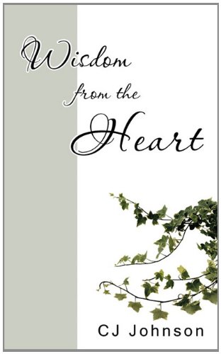 Wisdom from the Heart  2011 9781456766306 Front Cover