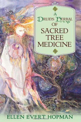 Druid's Herbal of Sacred Tree Medicine   2008 9781594772306 Front Cover