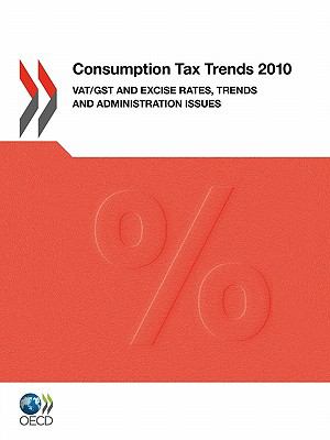 Consumption Tax Trends VAT/GST and Excise Rates, Trends and Administration Issues 2010  2011 9789264091306 Front Cover