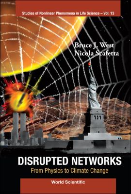 Disrupted Networks From Physics to Climate Change  2010 9789814304306 Front Cover