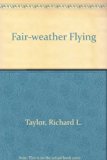 Fair-Weather Flying 2nd 1981 9780026167307 Front Cover