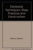 Electronic Techniques Shop Practices and Construction 4th 9780132480307 Front Cover