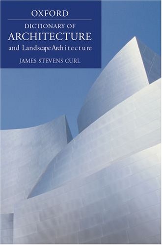 Dictionary of Architecture and Landscape Architecture  2nd 2005 (Revised) 9780192806307 Front Cover