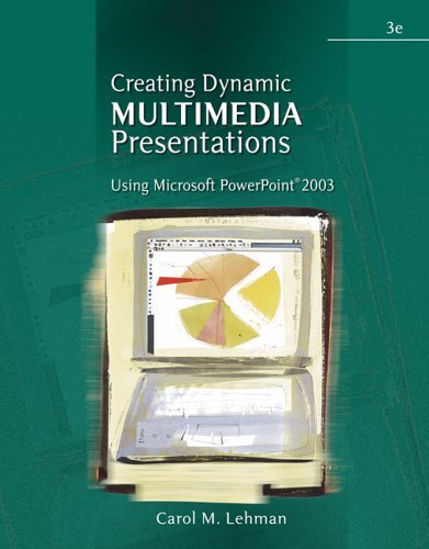 Creating Dynamic Multimedia Presentations Using Microsoftï¿½ PowerPointï¿½ 2003 3rd 2006 (Revised) 9780324313307 Front Cover