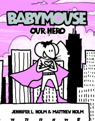 Babymouse #2: Our Hero   2005 9780375832307 Front Cover