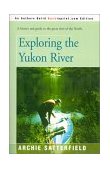Exploring the Yukon River  N/A 9780595146307 Front Cover