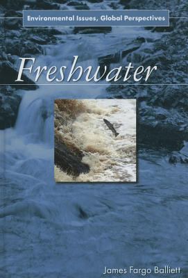 Freshwater Environmental Issues, Global Perspectives  2014 9780765682307 Front Cover