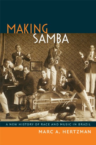 Making Samba A New History of Race and Music in Brazil  2013 9780822354307 Front Cover