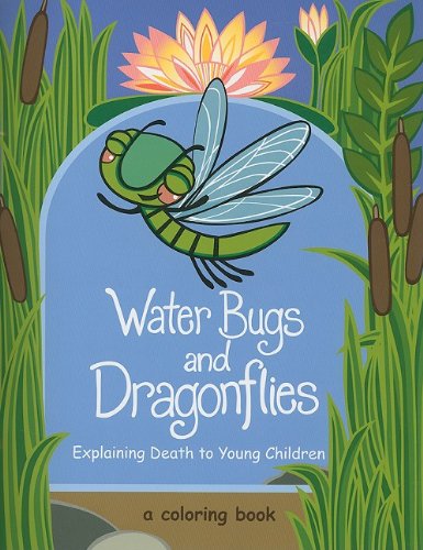 Water Bugs and Dragonflies Explaining Death to Young Children: A Coloring Book  2009 9780829818307 Front Cover