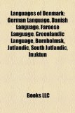 Languages of Denmark German Language, Danish Language, Faroese Language, Greenlandic Language, Bornholmsk, Jutlandic, South Jutlandic, Inuktun N/A 9781157606307 Front Cover