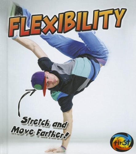 Flexibility Stretch and Move Farther!  2013 9781432967307 Front Cover