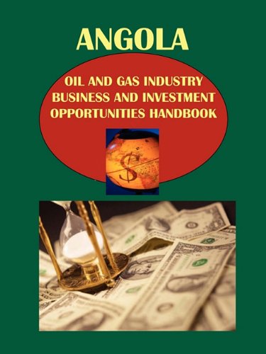 Angola Oil and Gas Sector Business and Investment Opportunities Yearbook   2007 9781433001307 Front Cover