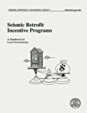 Seismic Retrofit Incentive Programs: a Handbook for Local Governments (FEMA 254)  N/A 9781484111307 Front Cover