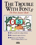 Trouble with Fonts The Font Answer Book N/A 9781567610307 Front Cover