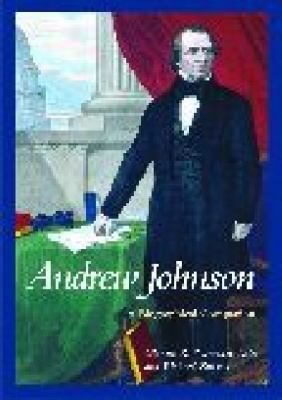 Andrew Johnson A Biographical Companion  2001 9781576070307 Front Cover