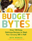 Budget Bytes Over 100 Easy, Delicious Recipes to Slash Your Grocery Bill in Half N/A 9781583335307 Front Cover