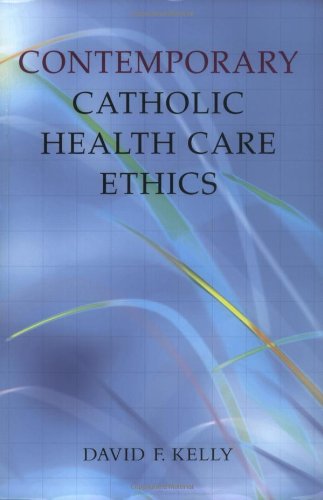 Contemporary Catholic Health Care Ethics   2005 9781589010307 Front Cover