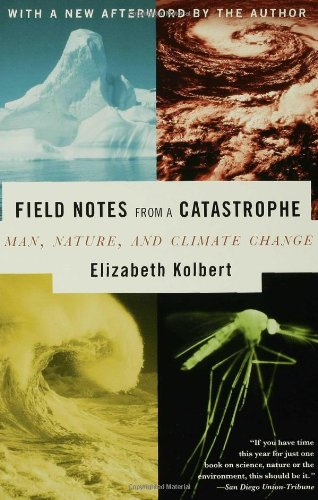Field Notes from a Catastrophe Man, Nature, and Climate Change N/A 9781596911307 Front Cover