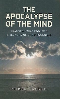 Apocalypse of the Mind Transforming Ego into Stillness of Consciousness N/A 9781846944307 Front Cover