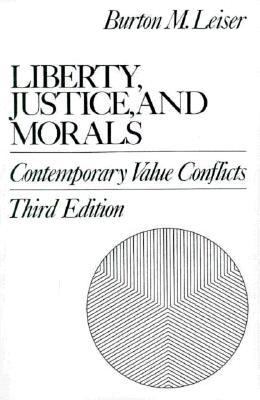 Liberty, Justice, and Morals Contemporary Value Conflicts 3rd 1986 9780023695308 Front Cover