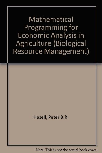 Mathematical Programming for Economic Analysis in Agriculture  1986 9780029479308 Front Cover