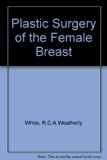 Plastic Surgery of the Female Breast : A Surgical Atlas  1980 9780061426308 Front Cover