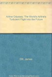 Airline Odyssey The World's Airline Turbulent Flight into the Future  1995 9780070480308 Front Cover