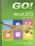 GO! with Microsoft Word 2013 and MyITLab with Pearson EText -- Access Card -- for GO! with Office 2013 Package   2014 9780133824308 Front Cover
