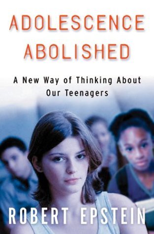 Adolescence Abolished A New Way of Thinking about Our Teenagers N/A 9780151008308 Front Cover