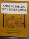 Going to the Zoo with Roger Caras  N/A 9780152311308 Front Cover