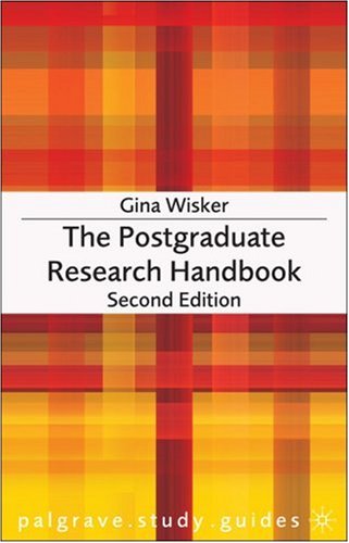 Postgraduate Research Handbook Succeed with Your MA, MPhil, EdD and PhD 2nd 2008 (Revised) 9780230521308 Front Cover