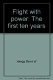 Flight with Power : The First Ten Years N/A 9780312296308 Front Cover