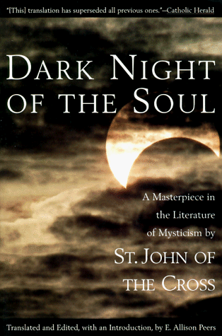 Dark Night of the Soul A Masterpiece in the Literature of Mysticism by St. John of the Cross N/A 9780385029308 Front Cover