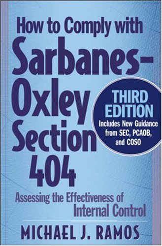 How to Comply with Sarbanes-Oxley Section 404 Assessing the Effectiveness of Internal Control 3rd 2008 9780470169308 Front Cover