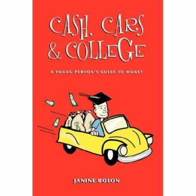 Cash, Cars and College  N/A 9780615137308 Front Cover