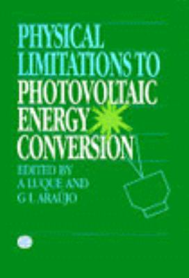Physical Limitations to Photovoltaic Energy Conversion   1990 9780750300308 Front Cover