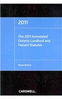 Annotated Ontario Landlord and Tenant Statutes 2011:  2010 9780779826308 Front Cover