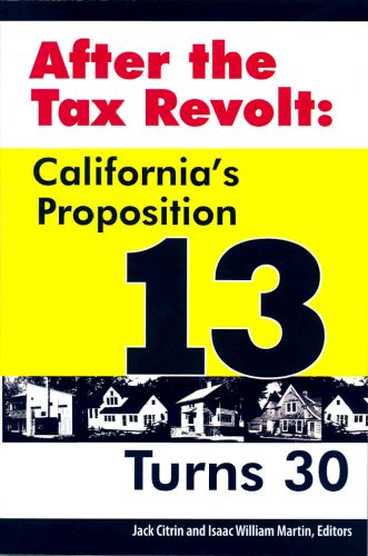 After the Tax Revolt : California's Proposition 13 Turns 30  2009 9780877724308 Front Cover