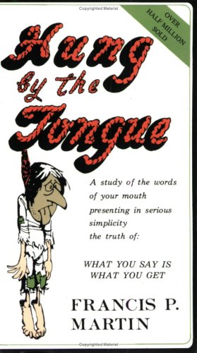 Hung by the Tongue : What You Say Is What You Get N/A 9780965243308 Front Cover