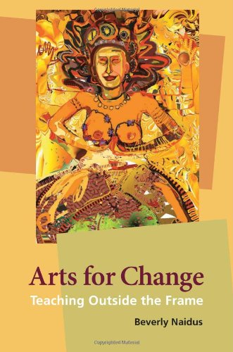 Arts for Change Teaching Outside the Frame  2009 9780981559308 Front Cover